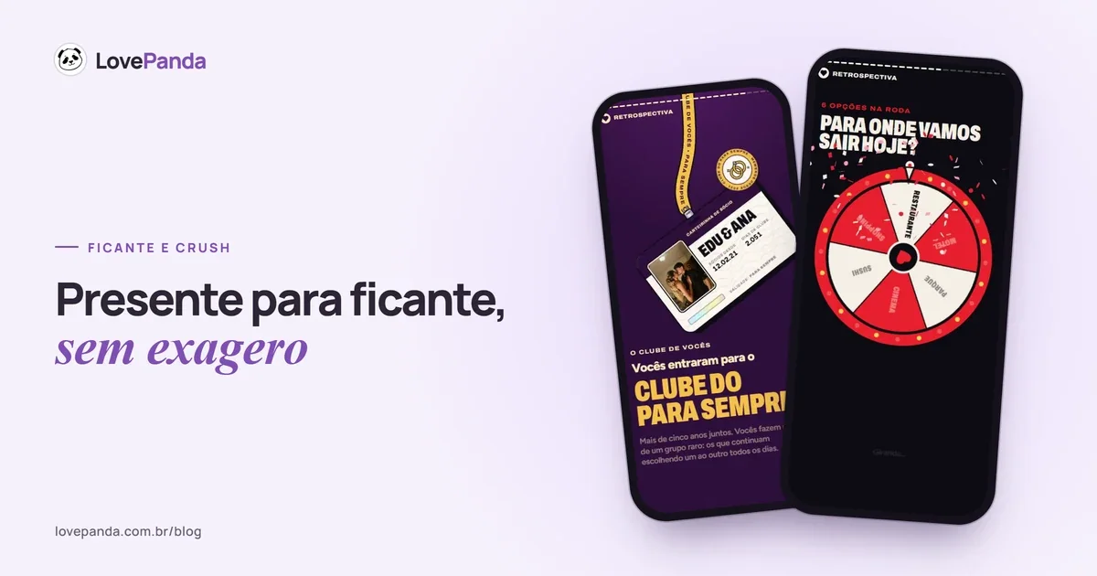 Capa “Presente para ficante, sem exagero” com duas telas reais da Retrospectiva do Casal no celular: a carteirinha do Clube do Para Sempre e a roleta de encontros com a pergunta “Para onde vamos sair hoje?”