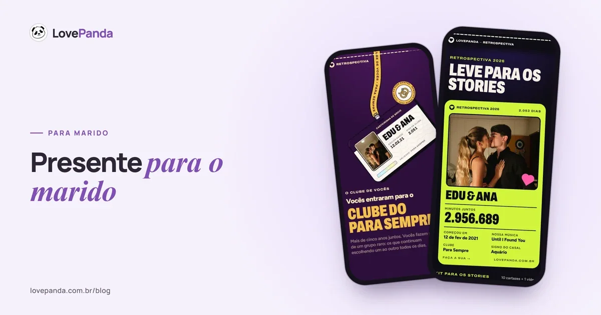 Capa “Presente para o marido” com duas telas reais da Retrospectiva do Casal no celular: a carteirinha do Clube do Para Sempre com a foto do casal e o resumo para os stories com os minutos juntos