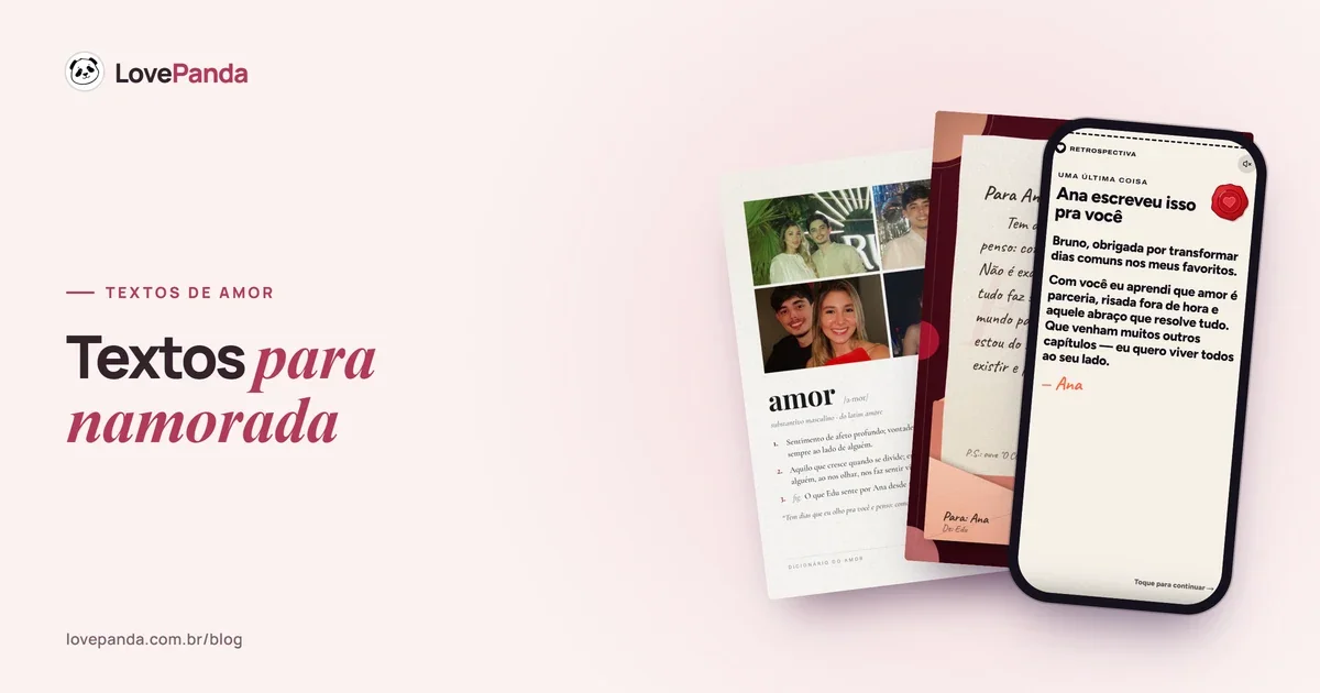 Capa “Textos para namorada” com páginas reais do Álbum do Casal — o dicionário do amor com fotos do casal e a carta para Ana saindo do envelope — e o celular com a carta com lacre no fim da Retrospectiva do Casal